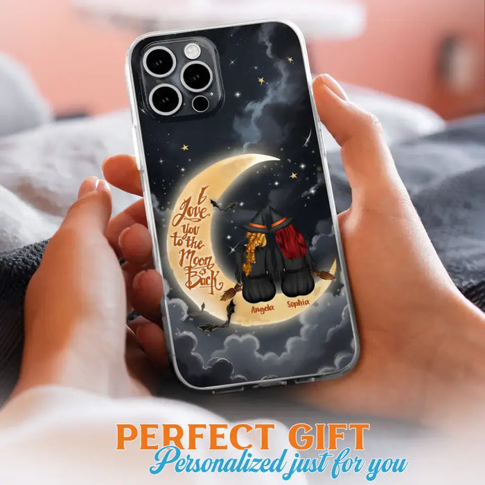 Custom Personalized Witches Phone Case For iPhone/ Samsung - Gift Idea For Friend -Memorial Gift - I Love You To The Moon & Back