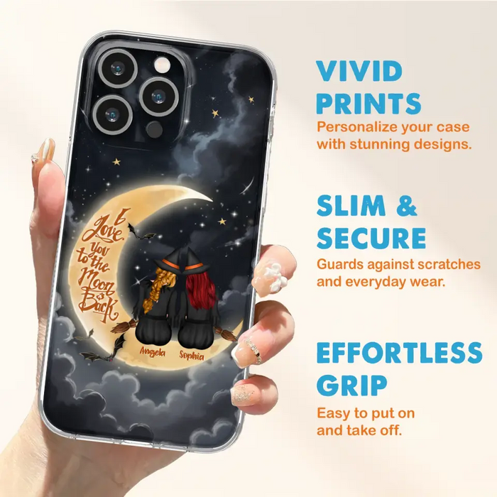 Custom Personalized Witches Phone Case For iPhone/ Samsung - Gift Idea For Friend -Memorial Gift - I Love You To The Moon & Back