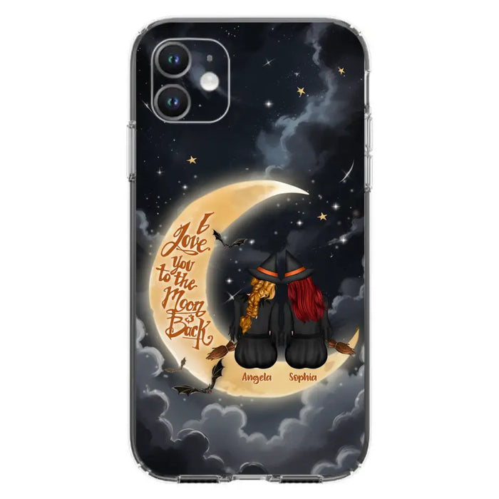 Custom Personalized Witches Phone Case For iPhone/ Samsung - Gift Idea For Friend -Memorial Gift - I Love You To The Moon & Back