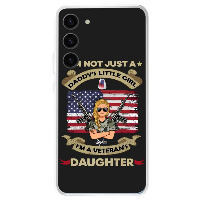 Custom Personalized Veteran's Daughter Phone Case - Gift Idea For Veteran/ Daughter - I'm Not Just A Daddy's Little Girl I'm A Veteran's Daughter - Case For iPhone/ Samsung