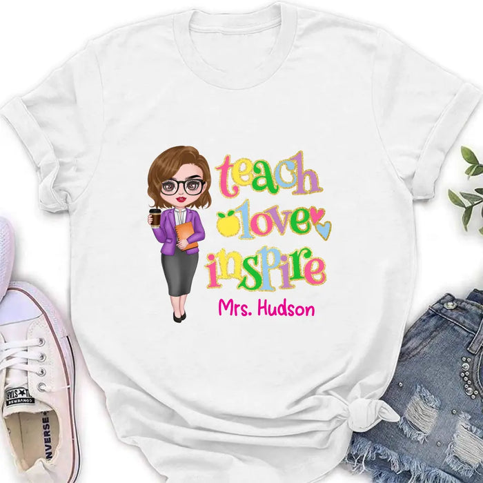 Personalized Teacher Shirt/Hoodie - Gift Idea To Teacher - Teach Love Inspire