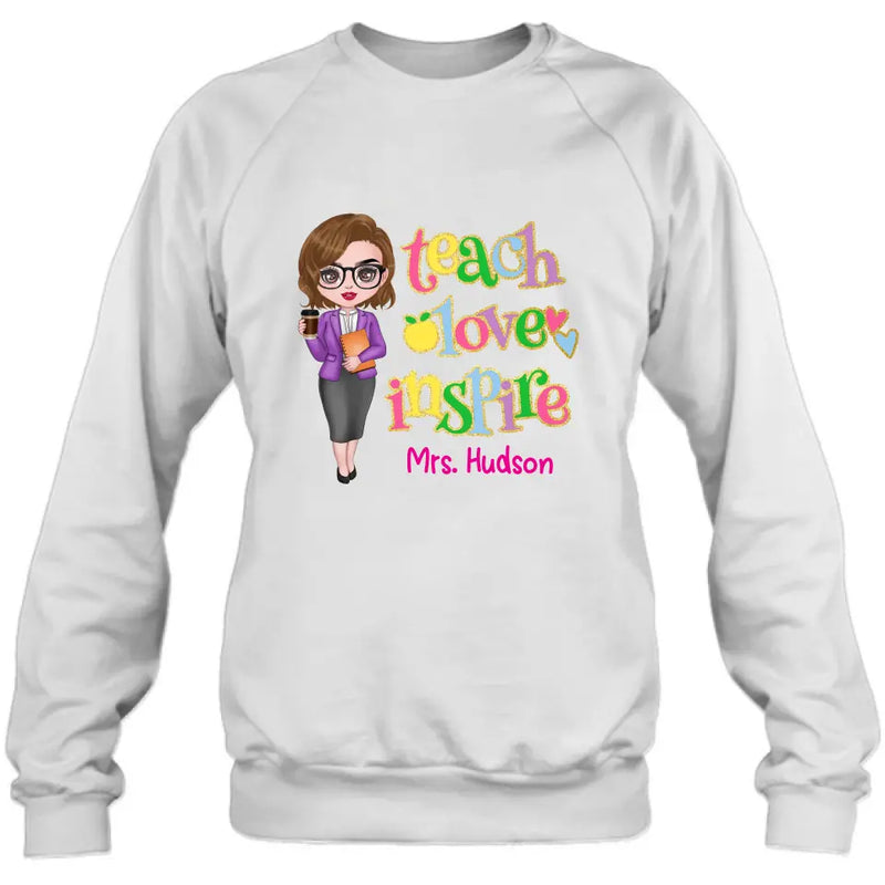 Personalized Teacher Shirt/Hoodie - Gift Idea To Teacher - Teach Love Inspire