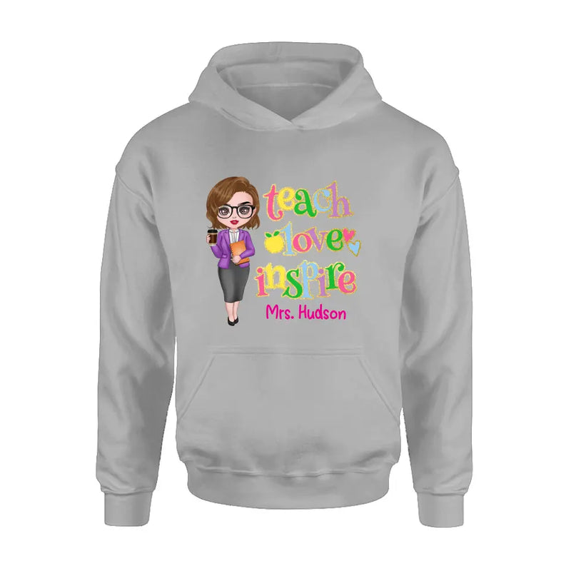 Personalized Teacher Shirt/Hoodie - Gift Idea To Teacher - Teach Love Inspire