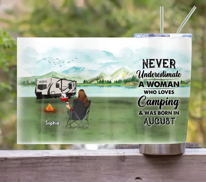 Custom Personalized Camping Tumbler - Gift Idea For Camping Lover - Never Underestimate A Woman Who Loves Camping And Was Born In August