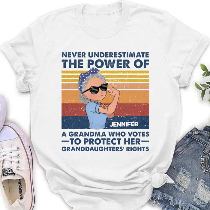 Personalized Grandma Votes T-shirt/Long Sleeve/Sweatshirt/Hoodie - Gift Idea For Grandma - Never Underestimate The Power Of A Grandma Who Votes To Protect Her Granddaughters' Rights