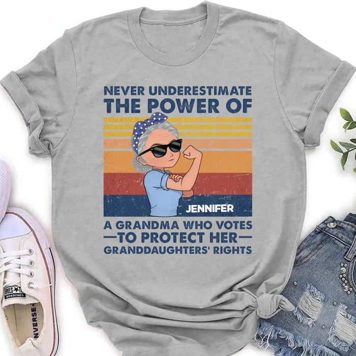 Personalized Grandma Votes T-shirt/Long Sleeve/Sweatshirt/Hoodie - Gift Idea For Grandma - Never Underestimate The Power Of A Grandma Who Votes To Protect Her Granddaughters' Rights