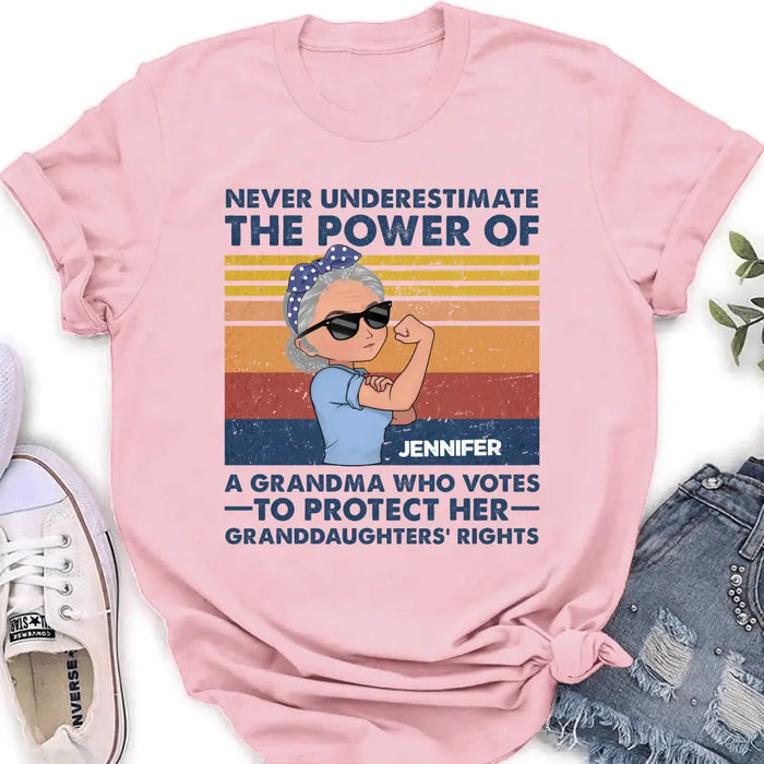 Personalized Grandma Votes T-shirt/Long Sleeve/Sweatshirt/Hoodie - Gift Idea For Grandma - Never Underestimate The Power Of A Grandma Who Votes To Protect Her Granddaughters' Rights