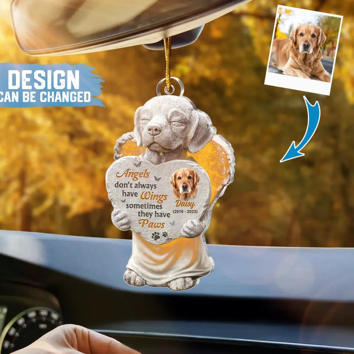 Custom Personalized Memorial Acrylic Car Ornament - Upload Photo - Memorial Gift Idea For Dog Lover - Angels Don't Always Have Wings Sometimes They Have Paws