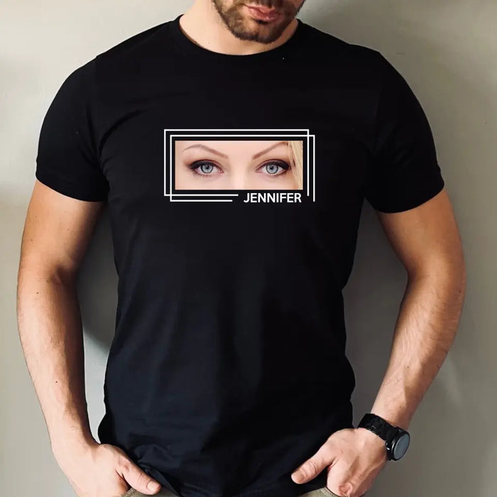 Custom Personalized Eyes T-shirt - Upload Photo - Gift Idea For Boyfriend/ Girlfriend/ Husband/ Wife