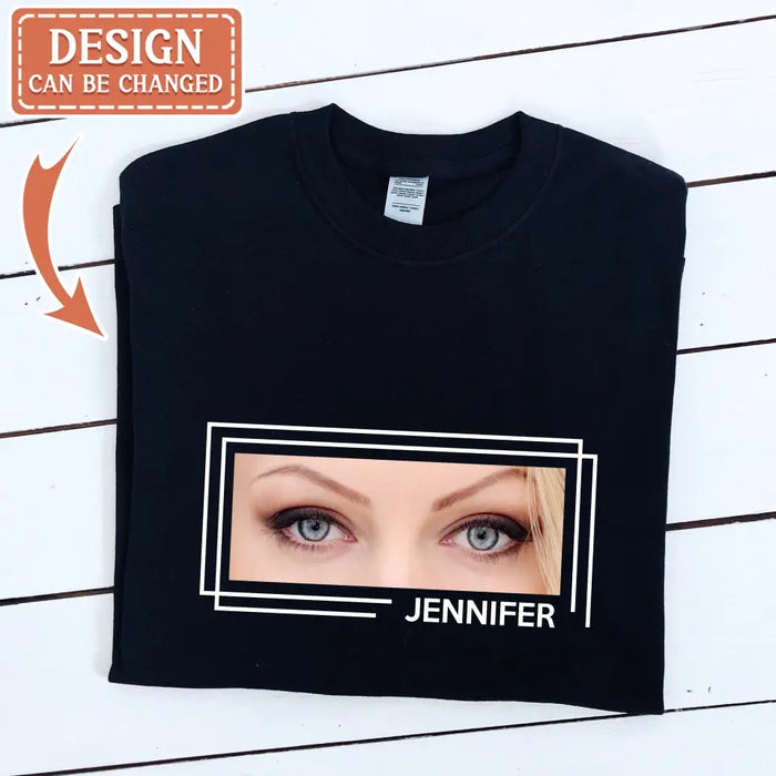 Custom Personalized Eyes T-shirt - Upload Photo - Gift Idea For Boyfriend/ Girlfriend/ Husband/ Wife