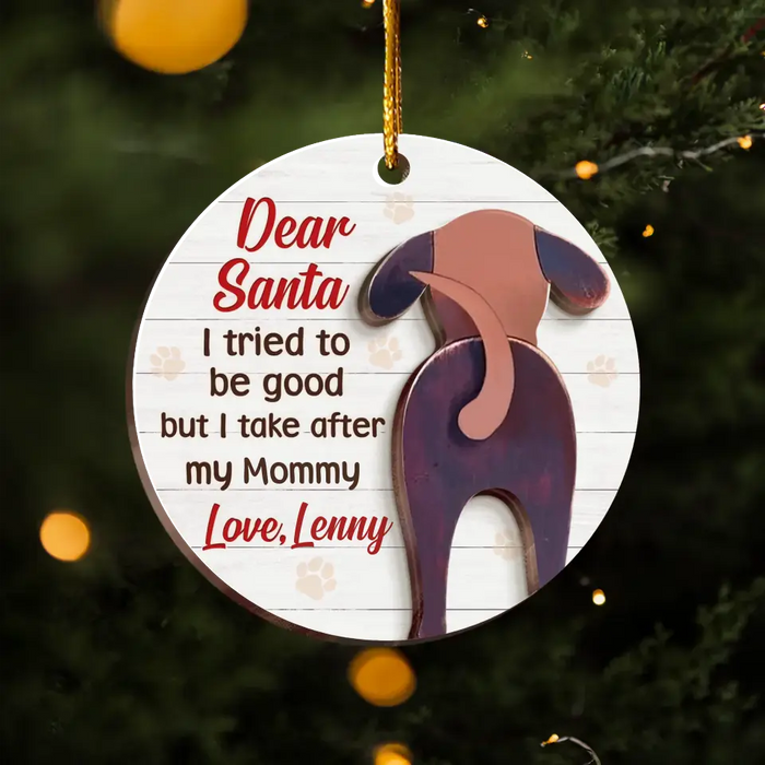 Custom Personalized Dog/ Cat 2 Layers Wooden Ornament - Gift Idea For Christmas - Dear Santa I Tried To Be Good But I Take After My Mommy