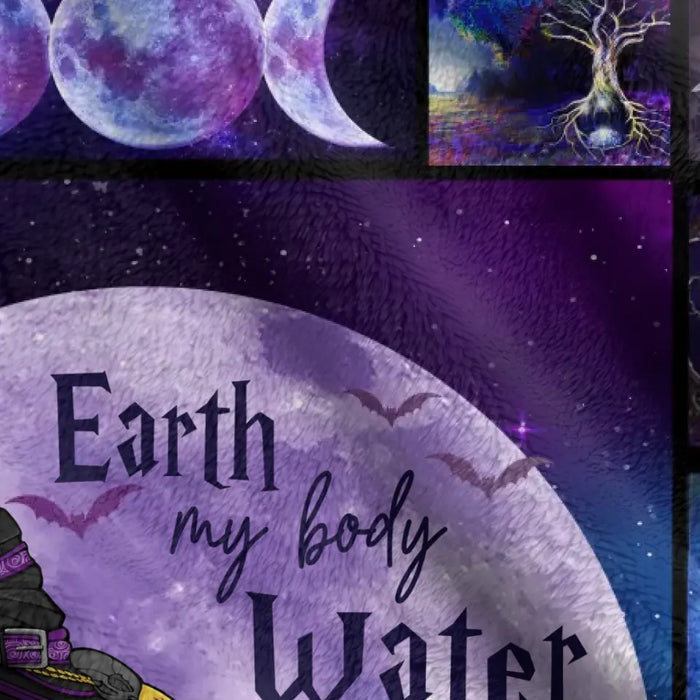 Custom Personalized Witch Quilt/Fleece Throw Blanket - Gift Idea For Witch Lover - Earth My Body Water My Blood Air My Breath Fire My Spirit