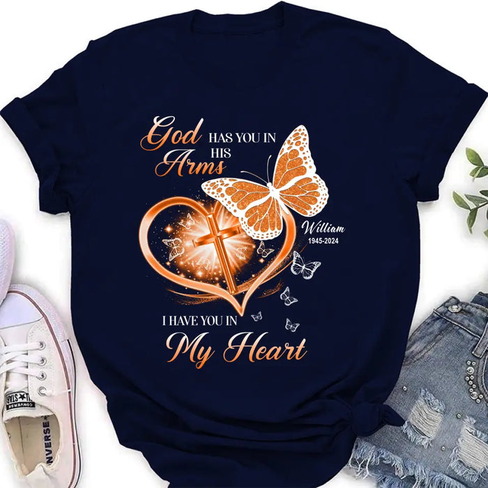 Personalized Memorial T-shirt/Long Sleeve/Sweatshirt/Hoodie - Memorial Gift Idea For Family Member - God Has You In His Arms I Have You in My Heart
