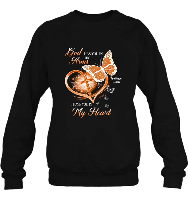Personalized Memorial T-shirt/Long Sleeve/Sweatshirt/Hoodie - Memorial Gift Idea For Family Member - God Has You In His Arms I Have You in My Heart