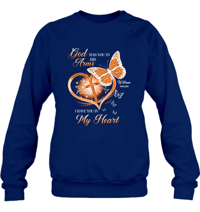 Personalized Memorial T-shirt/Long Sleeve/Sweatshirt/Hoodie - Memorial Gift Idea For Family Member - God Has You In His Arms I Have You in My Heart