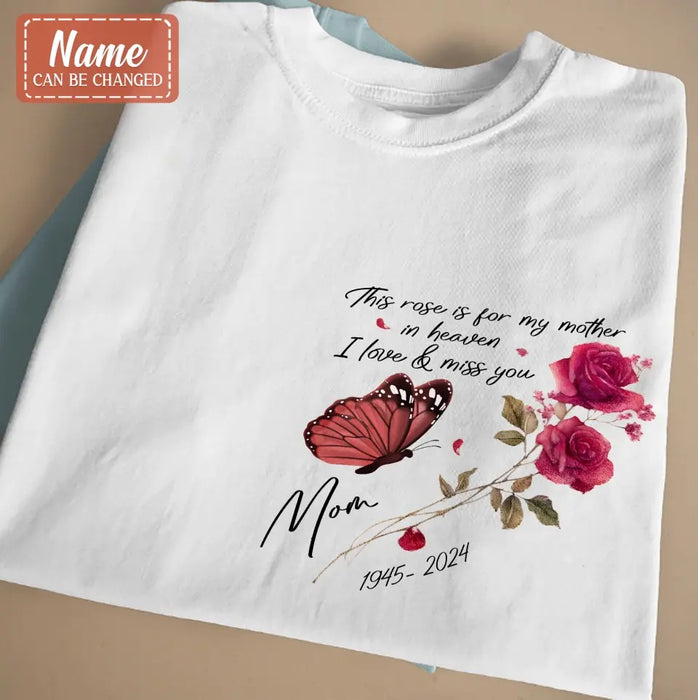 Personalized Memorial Roses Shirt/Hoodie - Gift Idea For Loss Of Family Member - These Roses Are For My Mother In Heaven