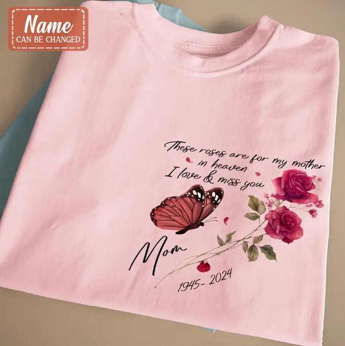 Personalized Memorial Roses Shirt/Hoodie - Gift Idea For Loss Of Family Member - These Roses Are For My Mother In Heaven