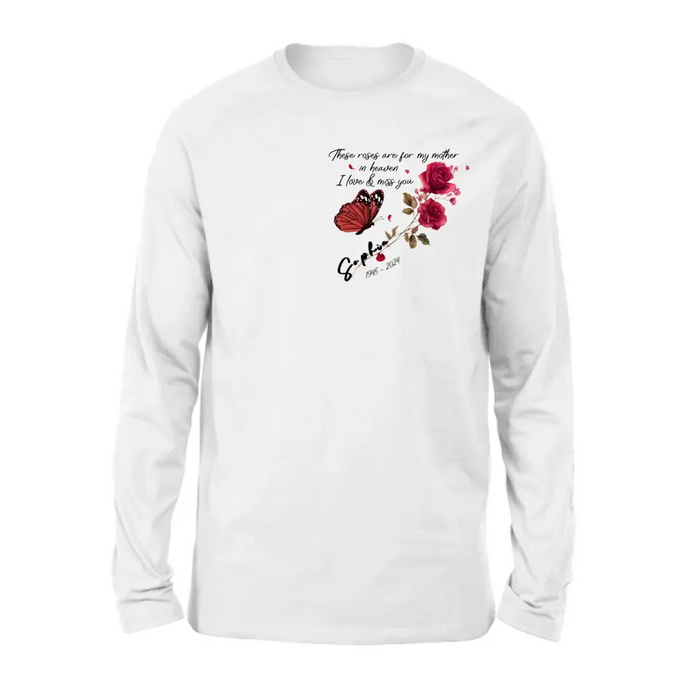 Personalized Memorial Roses Shirt/Hoodie - Gift Idea For Loss Of Family Member - These Roses Are For My Mother In Heaven
