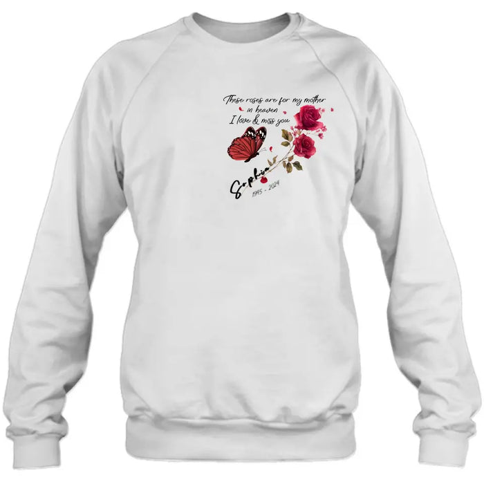 Personalized Memorial Roses Shirt/Hoodie - Gift Idea For Loss Of Family Member - These Roses Are For My Mother In Heaven
