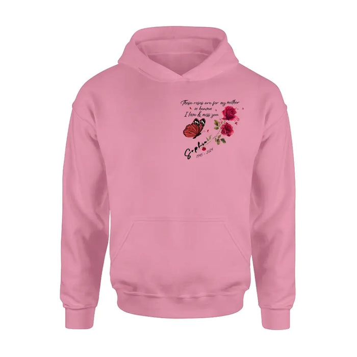 Personalized Memorial Roses Shirt/Hoodie - Gift Idea For Loss Of Family Member - These Roses Are For My Mother In Heaven