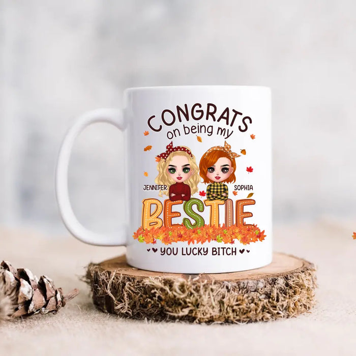 Custom Personalized Besties Coffee Mug - Gift Idea For Friends/ Besties - Congrats On Being My Bestie You Lucky