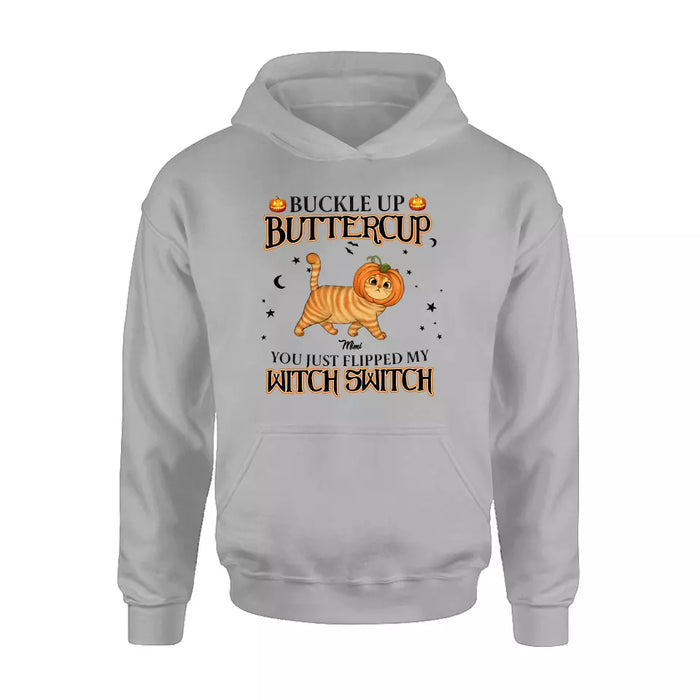 Custom Personalized Cat T-shirt/ Long Sleeve/ Sweatshirt/ Hoodie - Halloween Gift Idea For Cat Lover - Buckle Up Buttercup You Just Flipped My Witch Switch