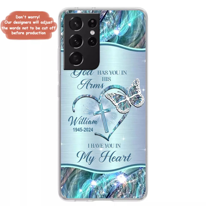 Custom Personalized Memorial Phone Case - Memorial Gift For Family Member - God Has You In His Arms I Have You In My Heart - Case For iPhone/ Samsung