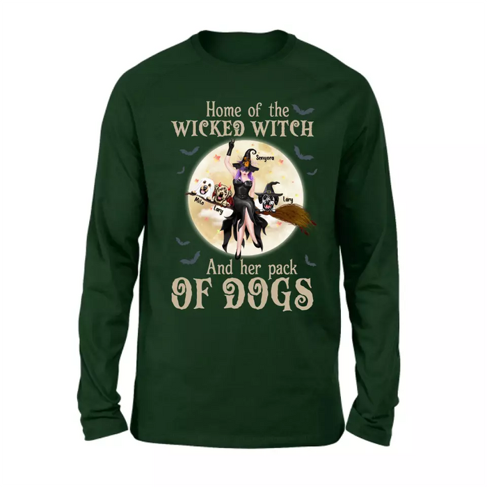 Custom Personalized Witch Dog T-Shirt/ Long Sleeve/ Sweatshirt/ Hoodie - Halloween Gift Idea For Witch/ Dog Lover - Home Of The Wicked Witch And Her Pack Of Dogs