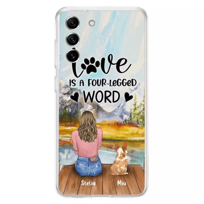 Custom Personalized Pet Mom/Pet Dad Phone Case - Gifts For Pet Lovers With Upto 4 Pets - Love Is A Four-Legged Word