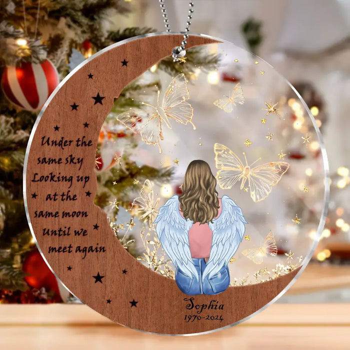 Custom Personalized Memorial Acrylic Ornament - Memorial Gift Idea For Christmas - Under The Same Sky Looking Up At The Same Moon Until We Meet Again