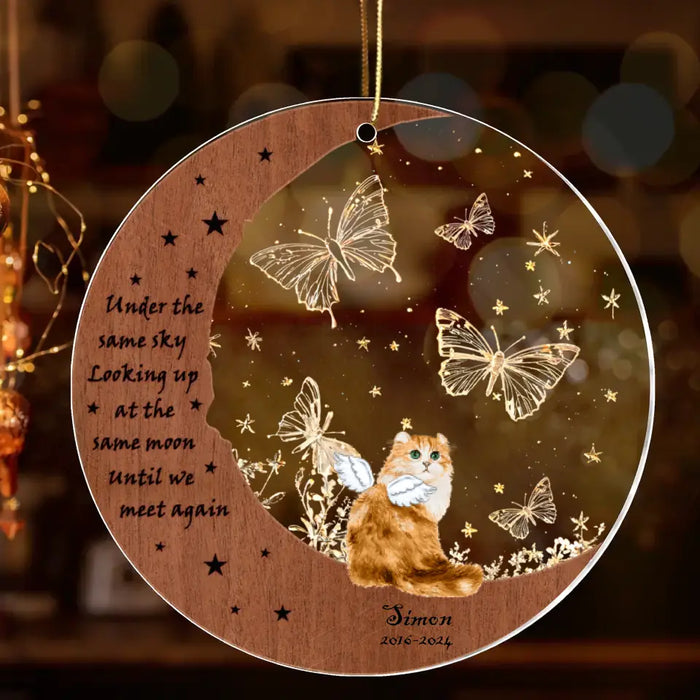 Custom Personalized Memorial Acrylic Ornament - Memorial Gift Idea For Christmas/ Cat Owner - Under The Same Sky Looking Up At The Same Moon Until We Meet Again