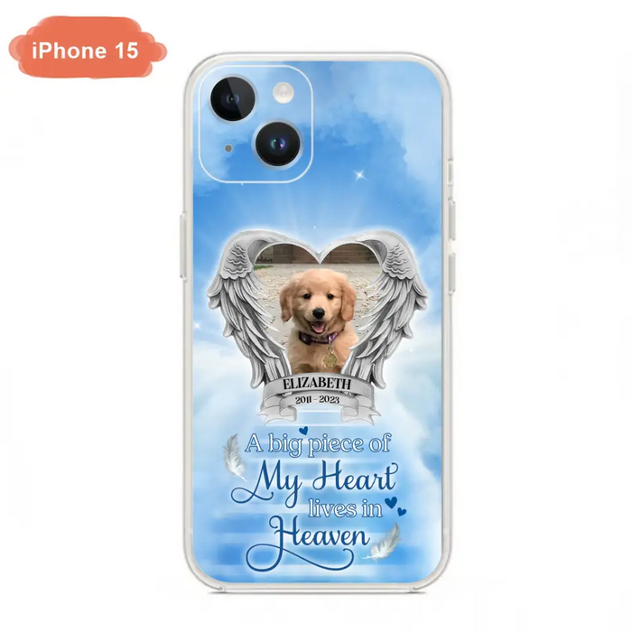 Custom Personalized Memorial Phone Case - Upload Photo - Memorial Gift Idea For Family Member/ Pet Owner - A Big Piece Of My Heart Lives In Heaven - Case For iPhone And Samsung