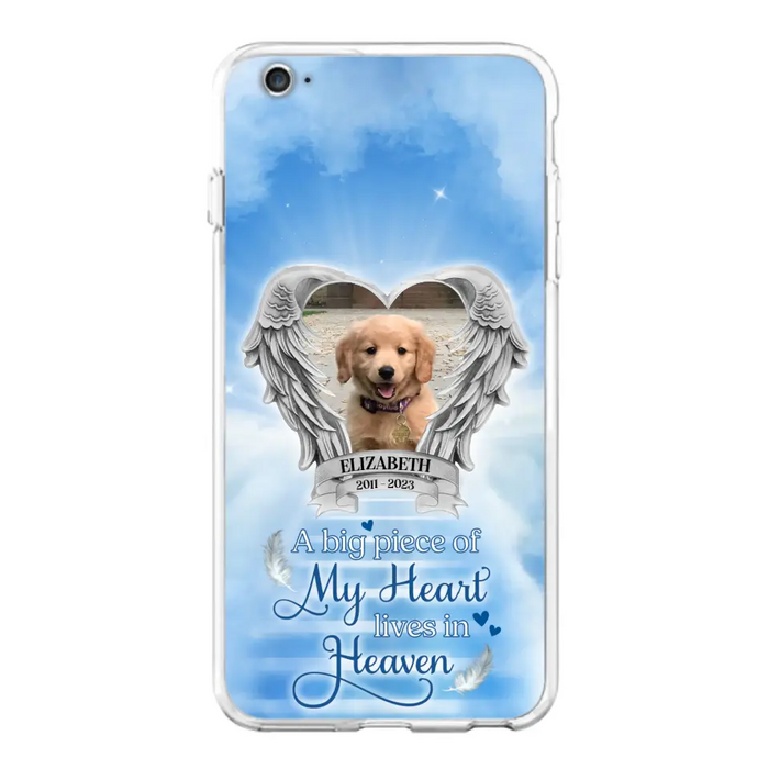 Custom Personalized Memorial Phone Case - Upload Photo - Memorial Gift Idea For Family Member/ Pet Owner - A Big Piece Of My Heart Lives In Heaven - Case For iPhone And Samsung