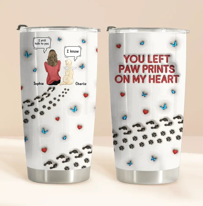 Personalized Dog Mom Tumbler - Memorial Gift Idea For Dog/Cat/Rabbit Lover - Up to 4 Pets - You Left Paw Prints On My Heart