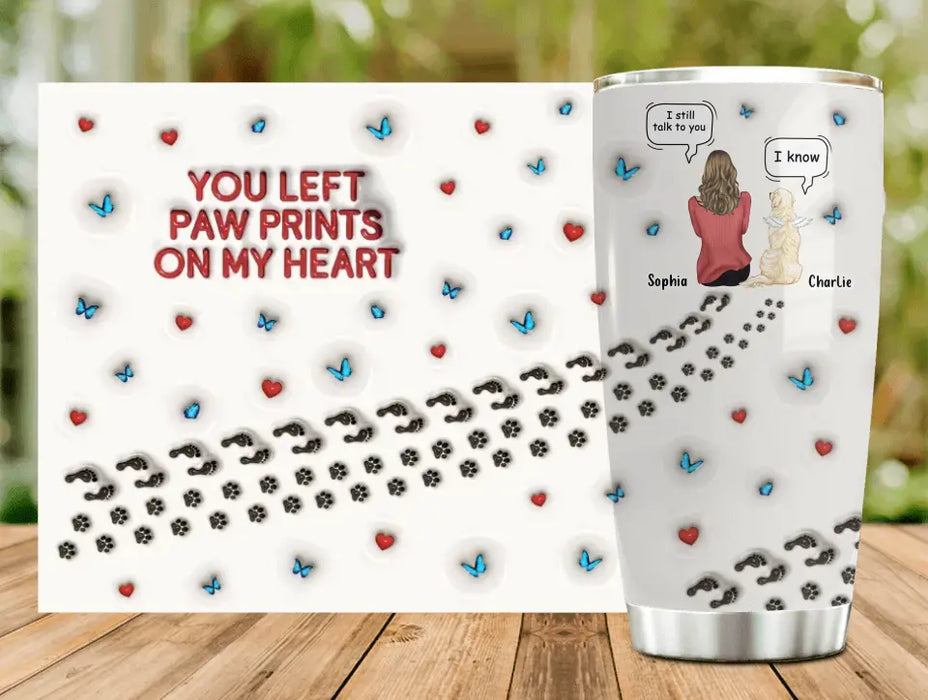 Personalized Dog Mom Tumbler - Memorial Gift Idea For Dog/Cat/Rabbit Lover - Up to 4 Pets - You Left Paw Prints On My Heart