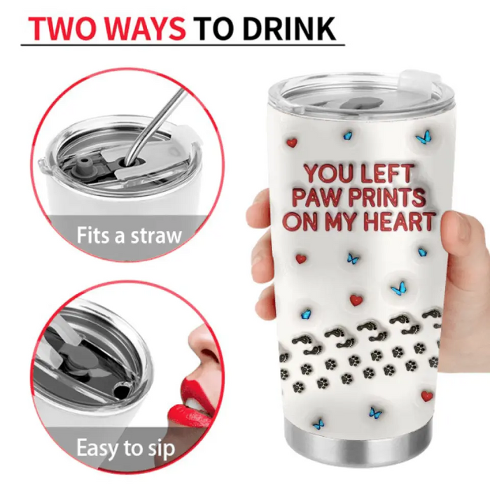 Personalized Dog Mom Tumbler - Memorial Gift Idea For Dog/Cat/Rabbit Lover - Up to 4 Pets - You Left Paw Prints On My Heart