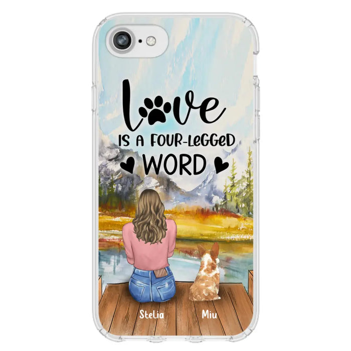 Custom Personalized Pet Mom/Pet Dad Phone Case - Gifts For Pet Lovers With Upto 4 Pets - Love Is A Four-Legged Word