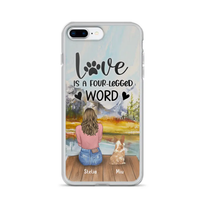 Custom Personalized Pet Mom/Pet Dad Phone Case - Gifts For Pet Lovers With Upto 4 Pets - Love Is A Four-Legged Word