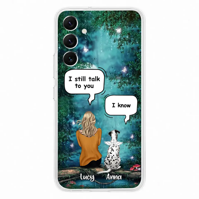 Custom Personalized Dog Memorial Phone Case - Upto 5 Pets - Best Gift For Dog Lover - I still talk to you - Case For iPhone And Samsung