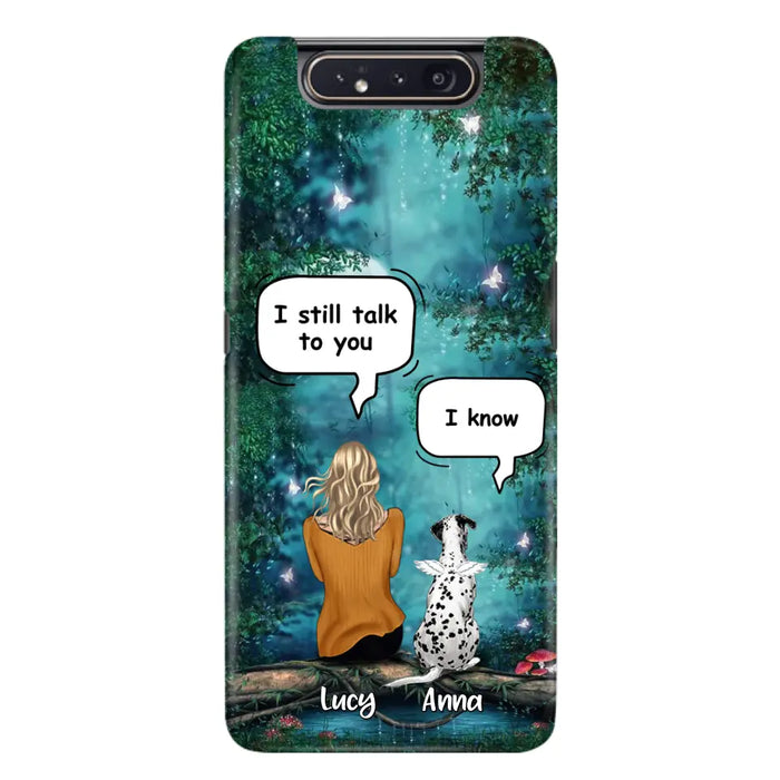 Custom Personalized Dog Memorial Phone Case - Upto 5 Pets - Best Gift For Dog Lover - I still talk to you - Case For iPhone And Samsung