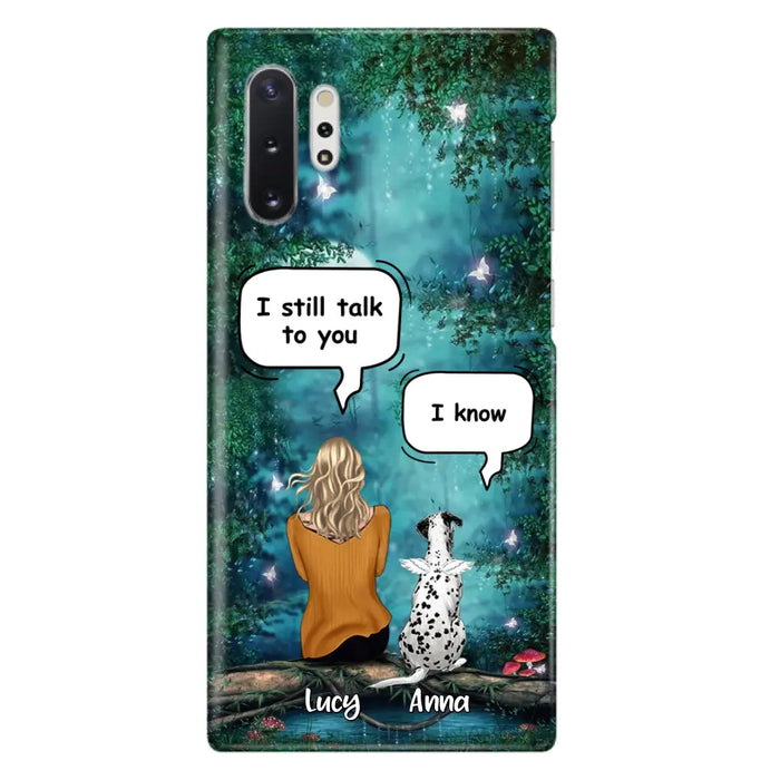 Custom Personalized Dog Memorial Phone Case - Upto 5 Pets - Best Gift For Dog Lover - I still talk to you - Case For iPhone And Samsung