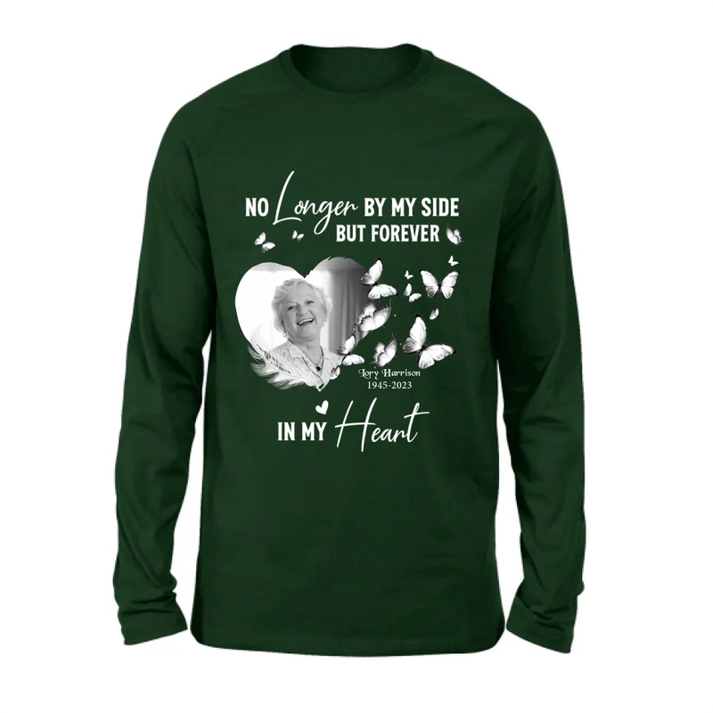 Personalized Memorial Photo Shirt/Hoodie - Memorial Gift Idea for Loss Mom/Dad - No Longer By My Side But Forever In My Heart