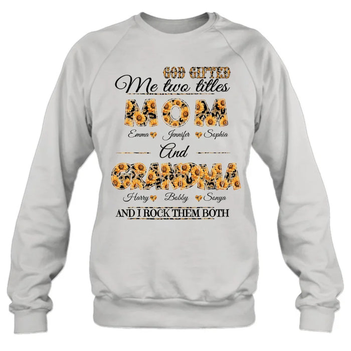 Personalized Mom And Grandma Shirt - Up to 12 People - Mother's Day Gift Idea for Mom/Grandma - God Gifted Me Two Titles Mom And Grandma