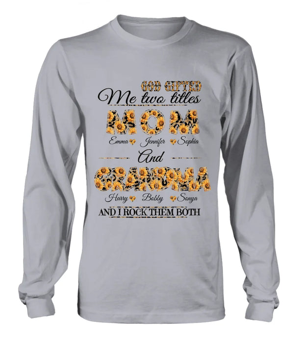 Personalized Mom And Grandma Shirt - Up to 12 People - Mother's Day Gift Idea for Mom/Grandma - God Gifted Me Two Titles Mom And Grandma
