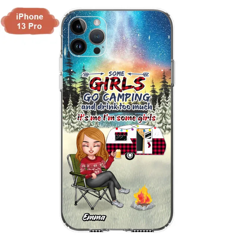 Personalized Xmas Camping Girl Phone Case - Christmas Gift For Camping Lover - Up to 3 Dogs - Some Girls Go Camping And Drink Too Much - Case For iPhone And Samsung