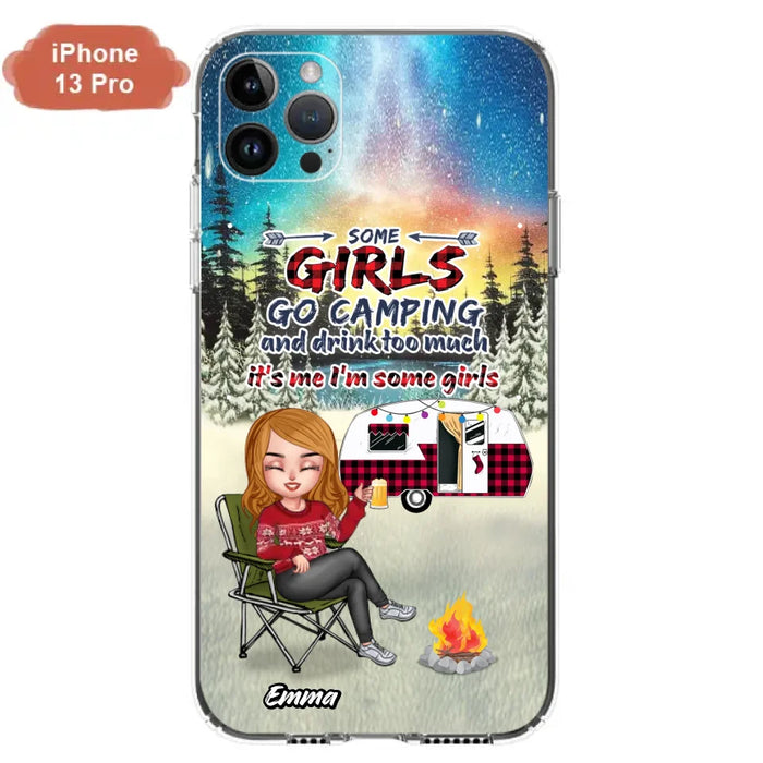 Custom Personalized Xmas Camping Girl Phone Case - Christmas Gift For Camping Lover - Upto 3 Dogs - Some Girls Go Camping And Drink Too Much - Case For iPhone And Samsung