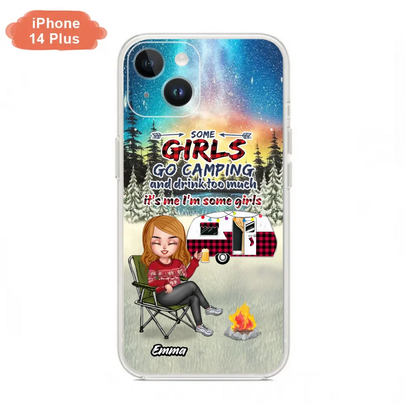 Personalized Xmas Camping Girl Phone Case - Christmas Gift For Camping Lover - Up to 3 Dogs - Some Girls Go Camping And Drink Too Much - Case For iPhone And Samsung