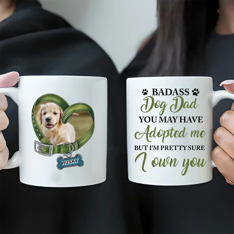 Personalized Dog Coffee Mug - Upload Photo - Gift Idea For Dog Lover - You May Have Adopted Me But I'm Pretty Sure I Own You