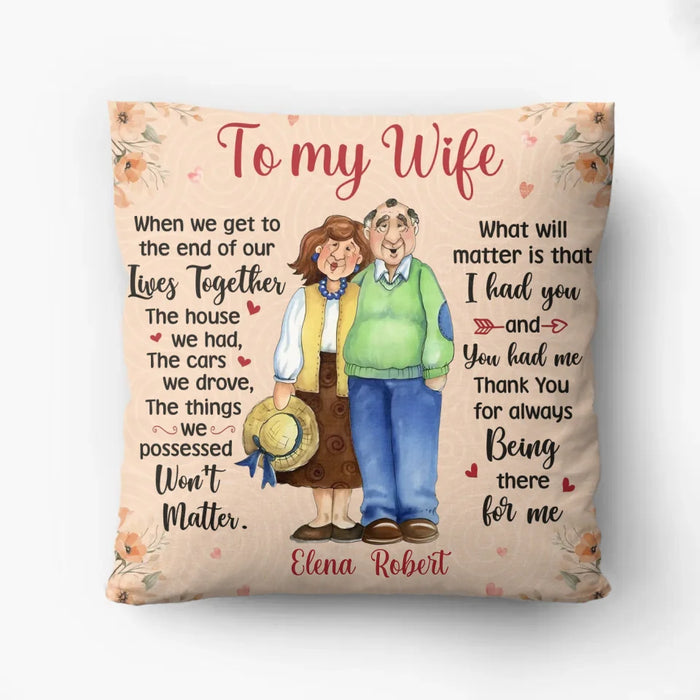 Custom Personalized To My Wife Pillow Cover - Gift Idea For Wife From Husband - Thank You For Always Being There For Me