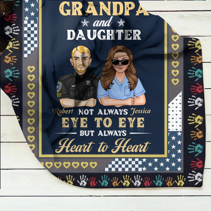 Custom Personalized Dad Quilt/Fleece Throw Blanket - Gift Idea For Father's Day - Grandpa And Daughter Not Always Eye To Eye But Always Heart To Heart